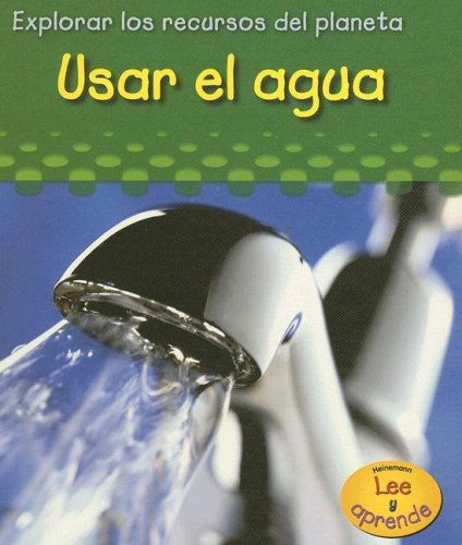 Libro: Usar El Agua: Explorar los recursos del planeta por Sharon Katz Cooper