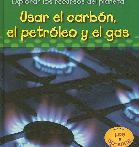 Libro: Usar el Carbón, El Petróleo Y el Gas por Sharon Katz Cooper