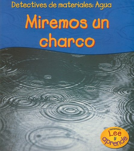 Libro: Detectives de materiales: Agua: Miremos un Charco por Angela Royston