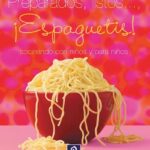 Libro: ¡Preparados, listos..., espaguetis! Cocinando con niños y para niños por Lucy Broadhurst