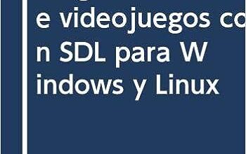 Libro: Programación de videojuegos con SDL en Windows y Linux por Alberto García