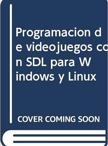 Libro: Programación de videojuegos con SDL en Windows y Linux por Alberto García
