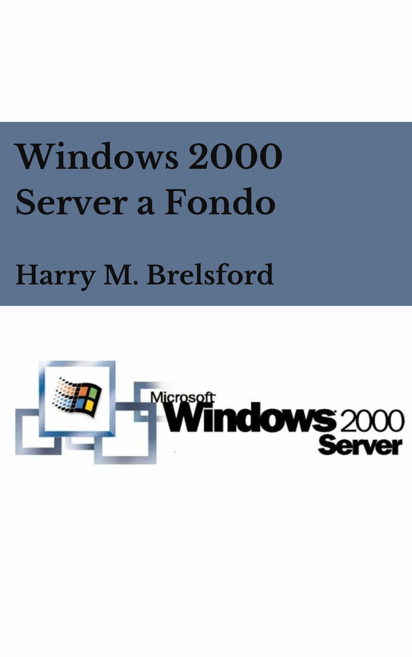 Libro: Windows 2000 Server a Fondo por Harry M. Brelsford