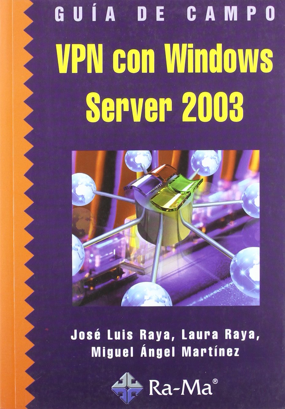 Libro: Guía de campo de VPN con Windows Server 2003 por José Luis Raya Cabrera