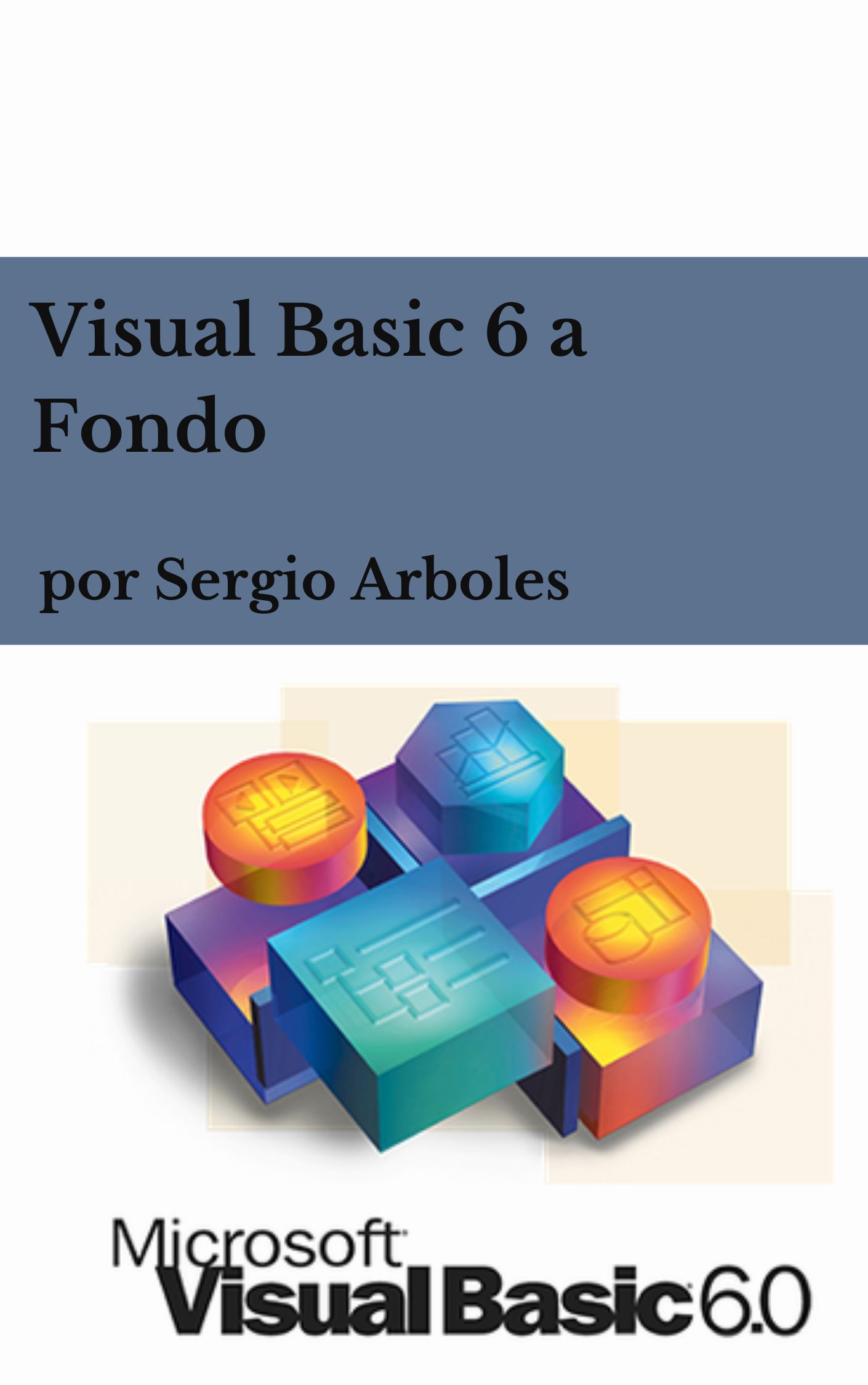 Libro: Visual Basic 6 a Fondo por Sergio Arboles