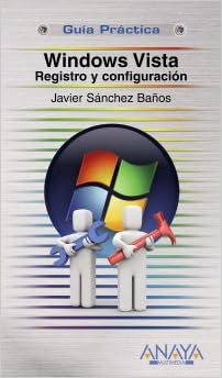 Libro: Windows Vista: Registro Y Configuración por Javier Sánchez