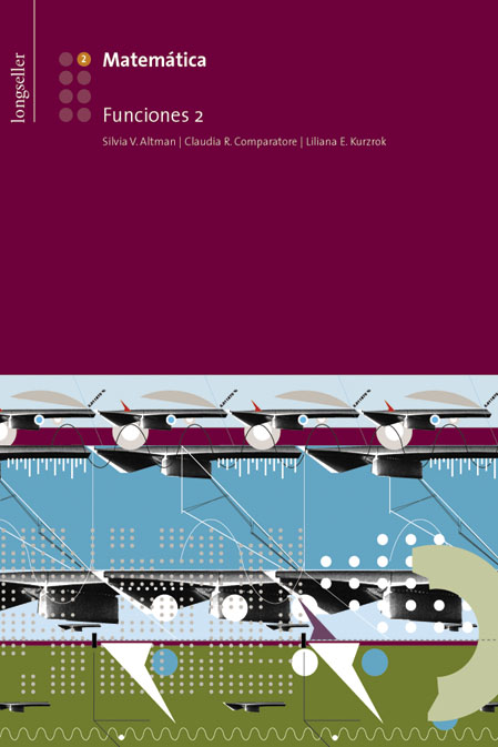 Libro: Matemática 2 Funciones - Polimodal por Silvia Viviana Atman, Claudia Rita Comparatore, Liliana Edith Kurzrpk