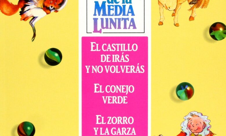 Libro: Cuentos de la media lunita: El Castillo De Iras Y No Volverás, El Conejo Verde, El Zorro Y La Garza, Un Pobre Rey por Antonio Rodríguez Almodóvar