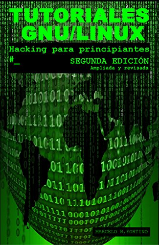 Libro: Tutoriales GNU/Linux: Hacking para principiantes por Marcelo Horacio Fortino