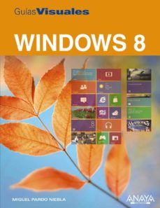 Libro: Guía visual de Windows 8 / Visual guide to Windows 8 por Miguel Pardo Niebla 