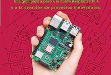 Libro: Raspberry Pi 4 Manual Completo: Una guía paso a paso a la nueva Raspberry Pi 4 y a la creación de proyectos innovadores por Raphael Stone