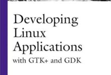 Libro: Desarrollo de Aplicaciones Linux con Gtk+ y Gdk por Eric Harlow