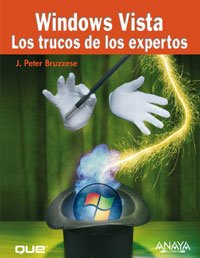 Libro: Windows Vista: Los Trucos De Los Expertos por Peter J. Bruzzese