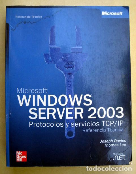 Libro: Microsoft Windows Server 2003 Protocolos y servicios TCP/IP Referencia Técnica por Joseph Davies