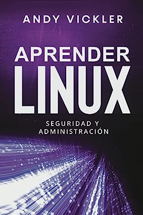 Libro: Aprender Linux: Seguridad y administración por Andy Vickler