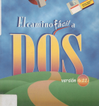 Libro: Camino Fácil a DOS 6.22 por Marco Antonio Tiznado Santana