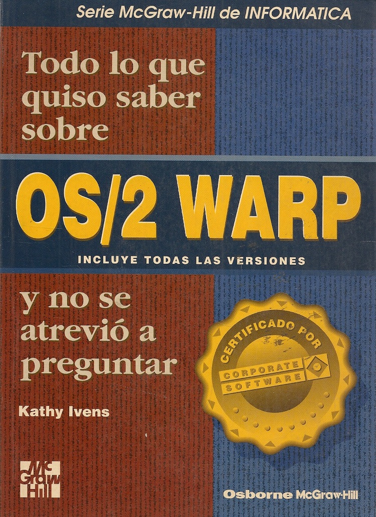 Libro: OS/2 Warp Todo Lo Que Quiso Saber y no se atrevió a preguntar por Kathy Ivens