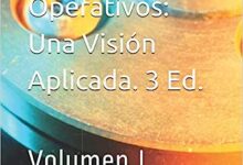 Libro: Sistemas Libro: Sistemas Operativos. Una Visión Aplicada: Tercera edición. Volumen I por Jesús Carretero Pérez