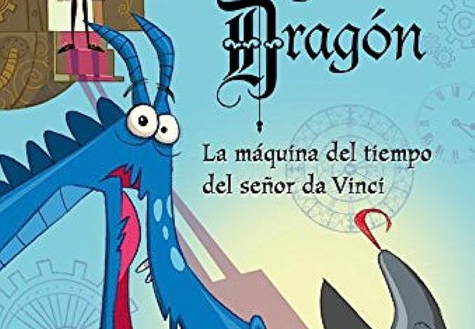 Libros: Benjamín y el dragón, La máquina del tiempo del señor Da Vinci por Mike Zarb