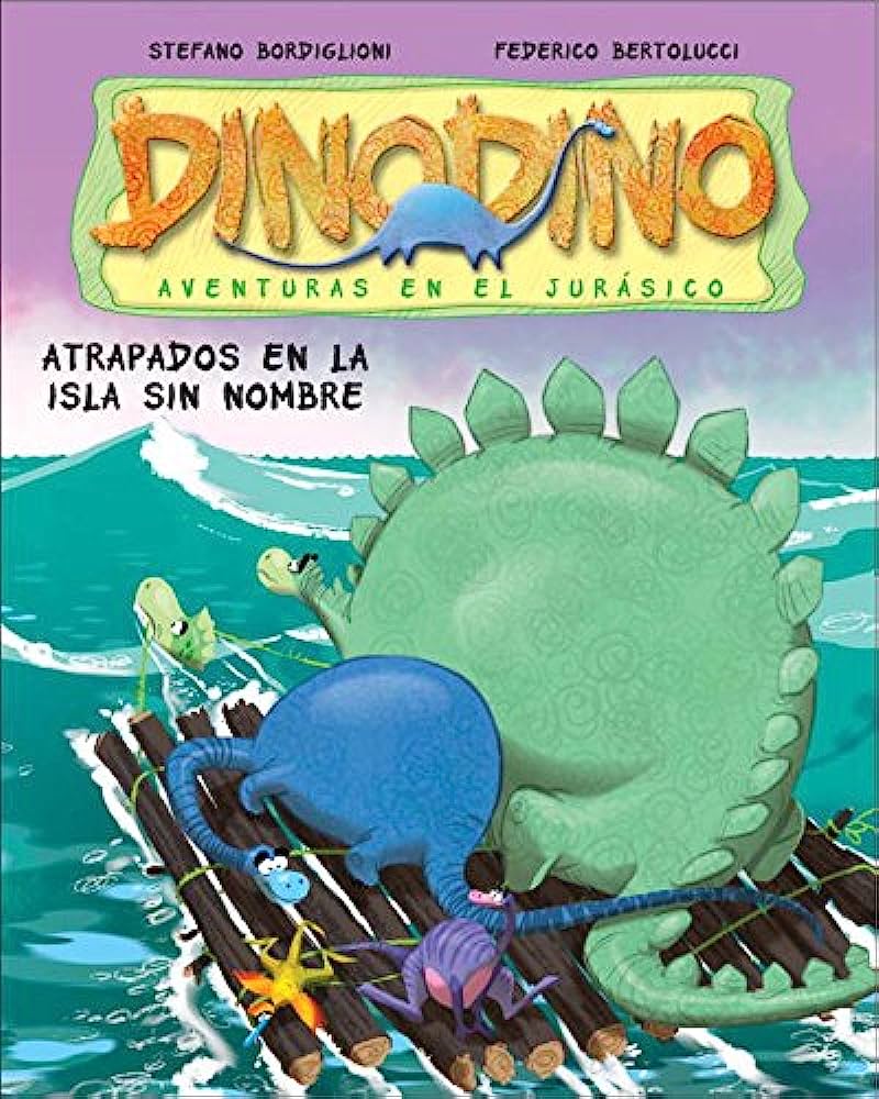 Libro: Dinodino, Aventuras en el Jurásico: Atrapados en la isla sin nombre por Federico Bertolucci