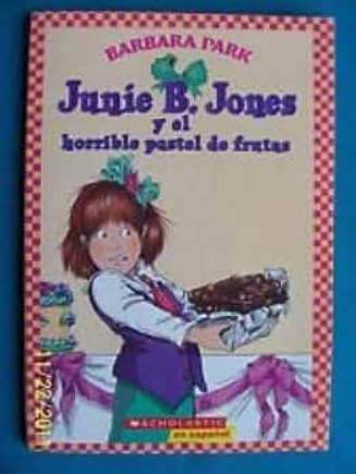 Libro: Junie B. Jones Y El Horrible Pastel De Frutas por Barbara Park