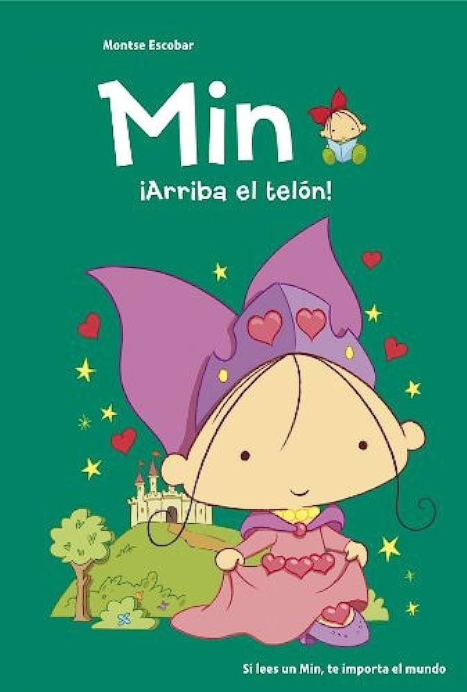 Libro: Min, ¡Arriba el telón! Por Montse Escobar