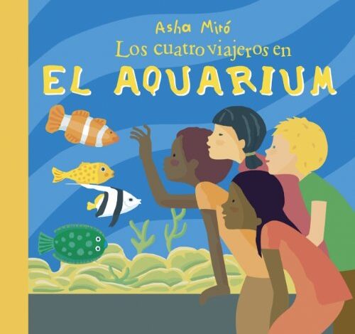 Libro: Los cuatro viajeros en el aquarium por Asha Miro