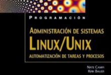 Libro: Administración de sistemas Linux/Unix: Automatización De Tareas Y Procesos por Kirk Bauer