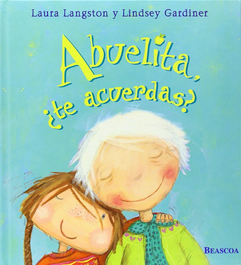 Libro: Abuelita, ¿te acuerdas? Por Laura Langston