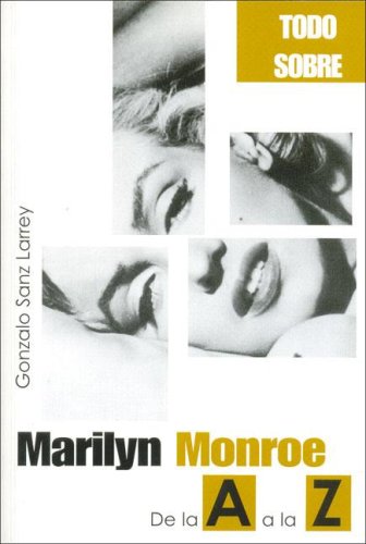 Libro: Marilyn Monroe de la A a la Z por Gonzalo Sanz Larrey