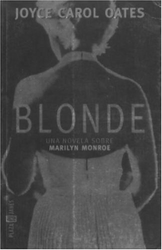 Libro: Blonde. Una Novela Sobre Marilyn Monroe por Joyce Carol Oates