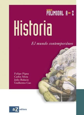 Libro: Historia - El Mundo Contemporáneo / Polimodal por Felipe Pigna