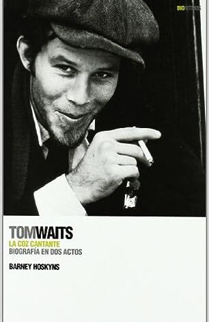 Tom Waits: la coz cantante En Dos Actos