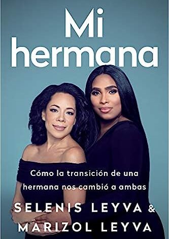 Mi Hermana: Cómo La Transición de Una Hermana Nos Cambió a Ambas