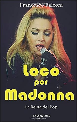 Loco por Madonna. La Reina del Pop