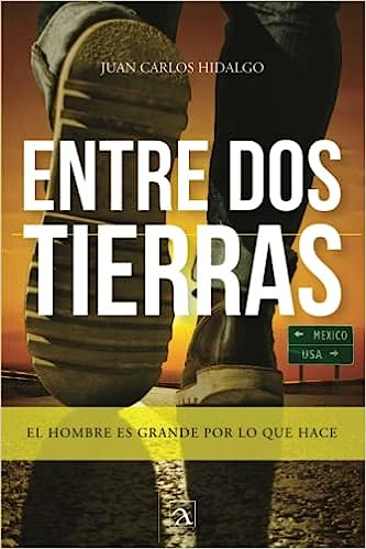 Entre dos tierras: EL hombre es grande por lo que hace