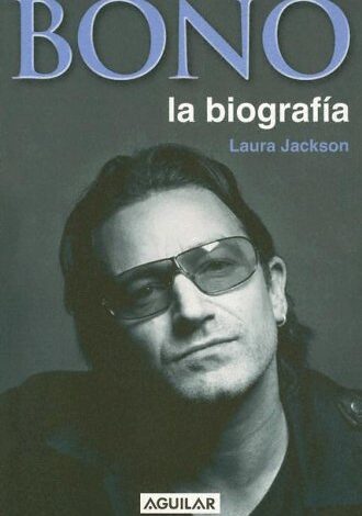 Libro: Bono: La Biografia por Laura Jackson