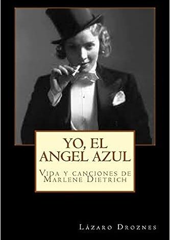 Yo, el Angel Azul: Vida y canciones de Marlene Dietrich: 12