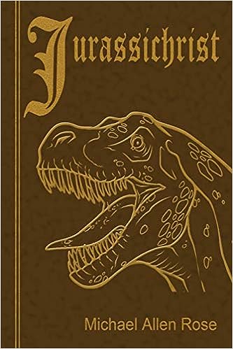 Libro: Jurassichrist por Michael Allen Rose