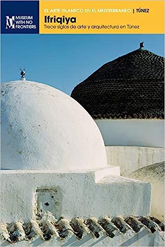 Ifriqiya: Trece siglos de arte y arquitectura en Túnez