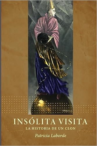 Libro: Insólita visita: La historia de un clon (Spanish Edition) por Patricia Laborde