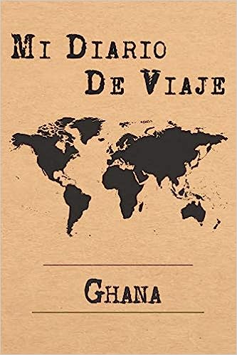 Mi Diario De Viaje Ghana: 6x9 Diario de viaje