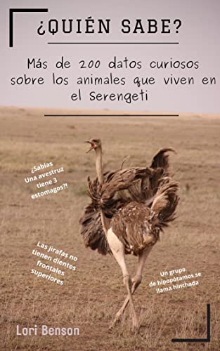 ¿Quién Sabe? Más de 200 Datos Curiosos Sobre los Animales que Viven en el Serengeti