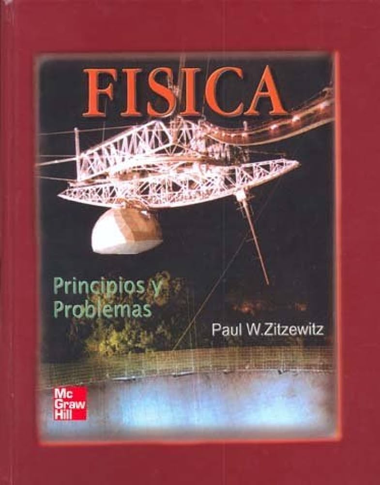 Libro: Física - Principios y Problemas por Paul W. Zitzewitz