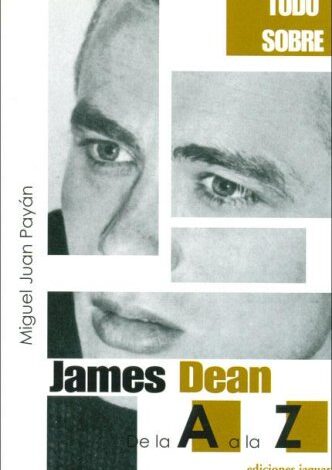 Libro: James Dean. De la “A” a la “Z” por Miguel Juan Payán