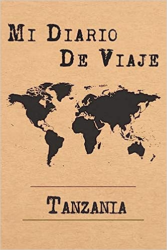 Mi Diario De Viaje Tanzania: 6x9 Diario de viaje