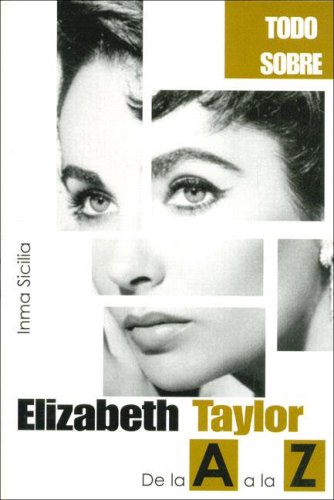 Libro: Elizabeth Taylor: De la “A” a la “Z” por Inma Sicilia