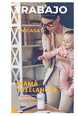 Libro: Trabajo en casa mamá FREELANCER por Evelyn Pinheiro