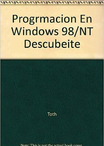 Libro: Programación Con Windows 98/NT - Al Descubierto por Viktor Toth