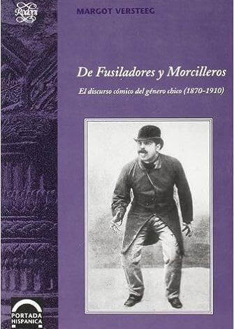 De Fusiladores Y Morcilleros: El Discurso Comico Del Genero Chico